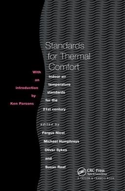 Standards for Thermal Comfort : Indoor air temperature standards for the 21st century (Paperback)