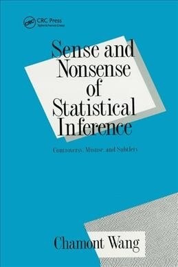 Sense and Nonsense of Statistical Inference : Controversy: Misuse, and Subtlety (Paperback)