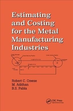 Estimating and Costing for the Metal Manufacturing Industries (Paperback, 1)