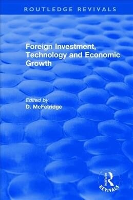 Foreign Investment, Technology and Economic Growth (Hardcover, 1)