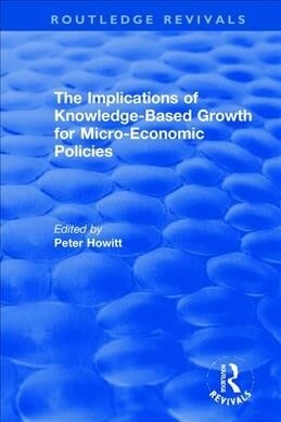 The Implications of Knowledge-Based Growth for Micro-Economic Policies (Hardcover, 1)