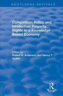 Competition Policy and Intellectual Property Rights in a Knowledge-Based Economy (Hardcover, 1)
