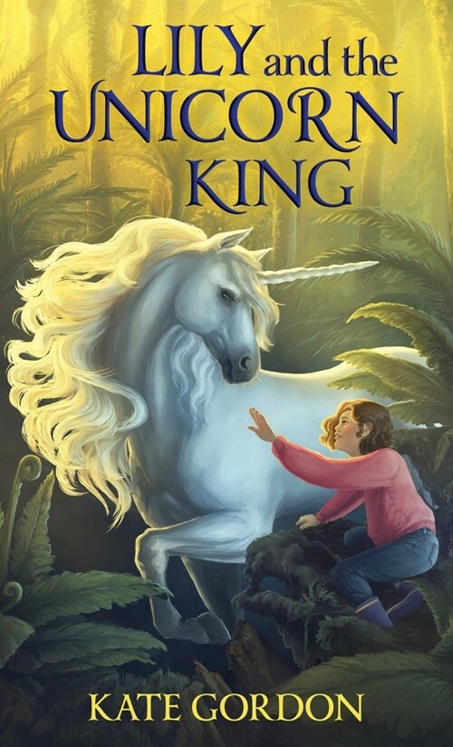 Lily and the Unicorn King (Hardcover)