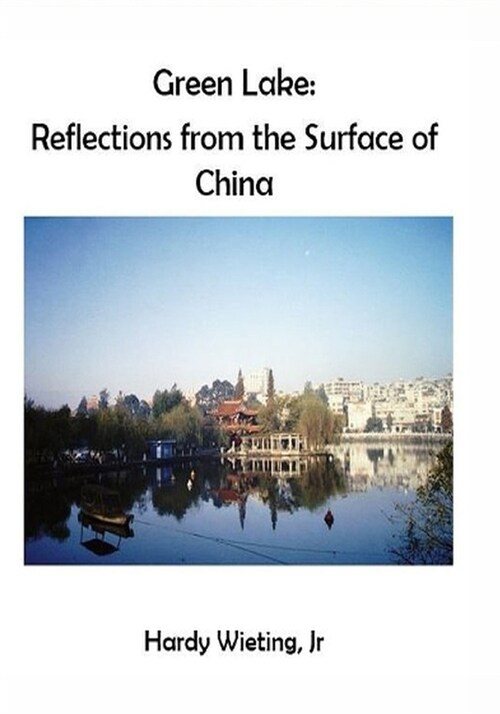 Green Lake: Reflections from the Surface of China (Paperback)