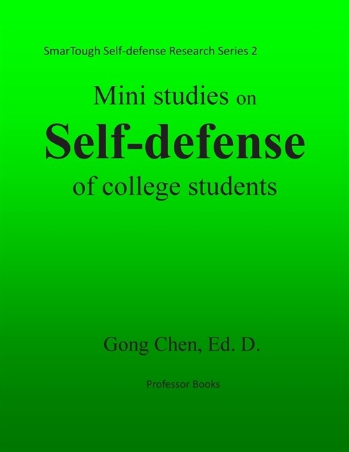 Mini studies on self-defense of college students: SmarTough Self-defense Research Series 2 (Paperback)