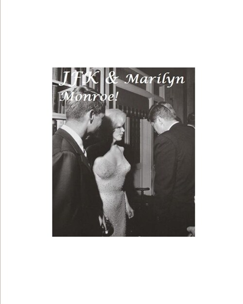 JFK and Marilyn Monroe! (Paperback)