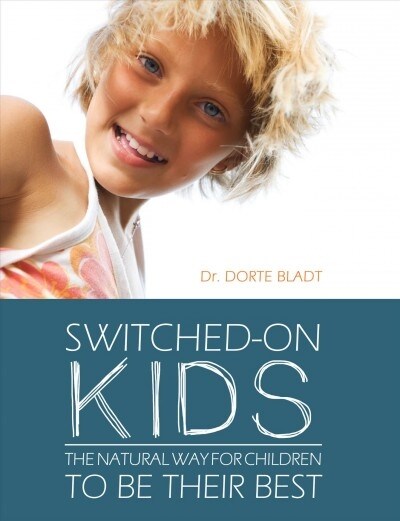 Switched-on Kids: The natural way for children to be their best (Paperback)