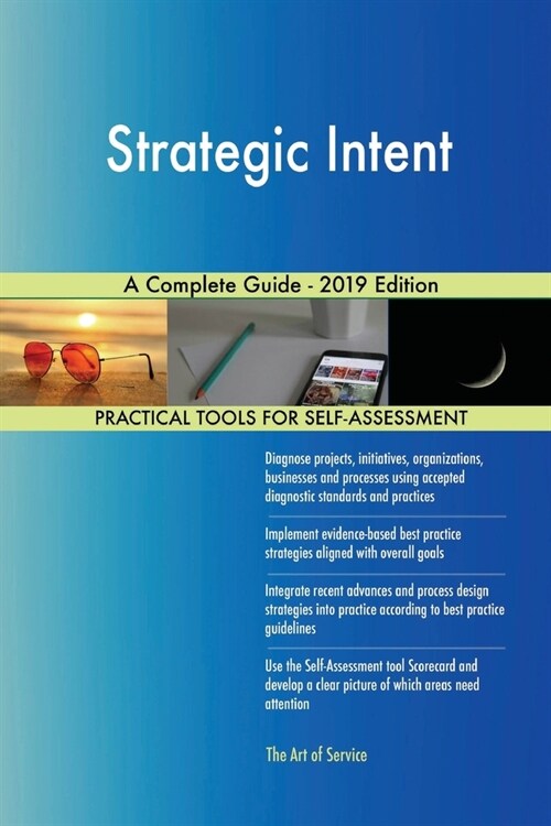 Strategic Intent A Complete Guide - 2019 Edition (Paperback)