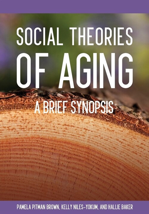 Social Theories of Aging: A Brief Synopsis (Paperback)