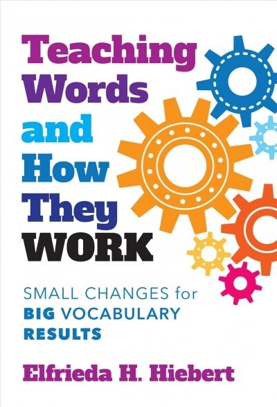 Teaching Words and How They Work: Small Changes for Big Vocabulary Results (Paperback)