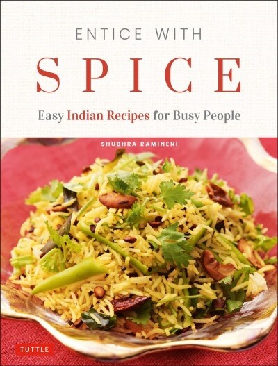 Entice with Spice: Easy and Quick Indian Recipes for Beginners (Paperback)