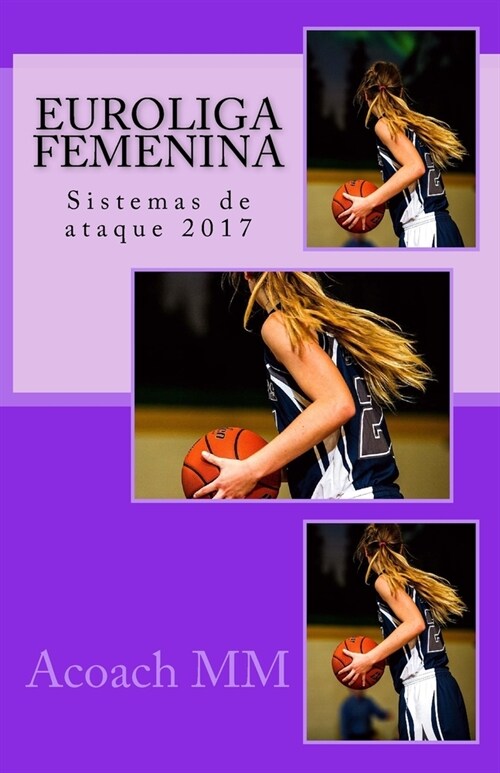 Euroliga femenina: Sistemas de ataque 2017 (Paperback)