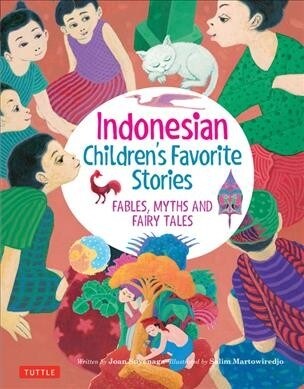 Indonesian Childrens Favorite Stories: Fables, Myths and Fairy Tales (Hardcover)