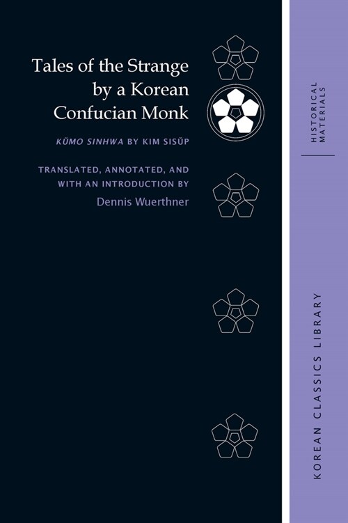 Tales of the Strange by a Korean Confucian Monk: Kŭmo Sinhwa by Kim Sisŭp (Hardcover)