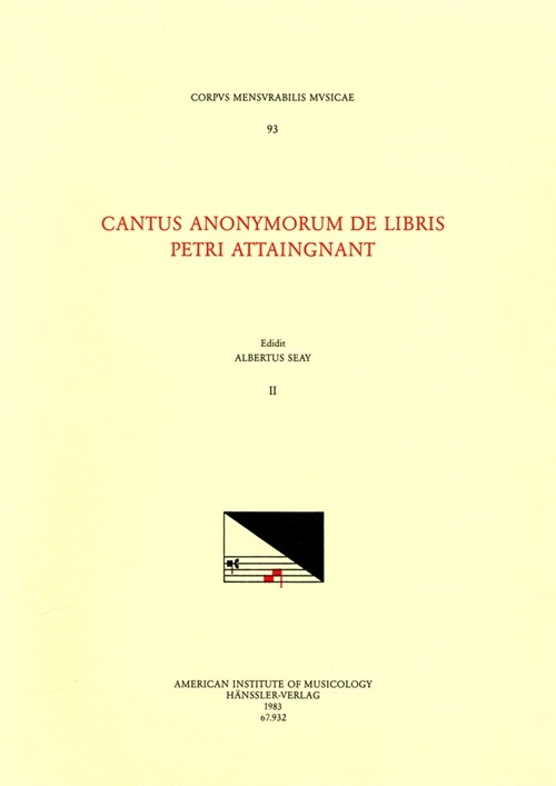 CMM 93 Cantus Anonymorum de Libris Petri Attaingnant [anonymous Chansons Published by Pierre Attaingnant], Edited by Albert Seay and Courtney Adams. V (Paperback)