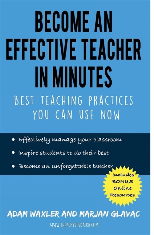 Become an Effective Teacher in Minutes: Best Teaching Practices You Can Use Now (Paperback)
