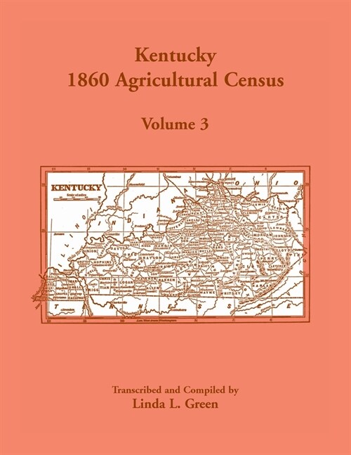 Kentucky 1860 Agricultural Census, Volume 3 (Paperback)