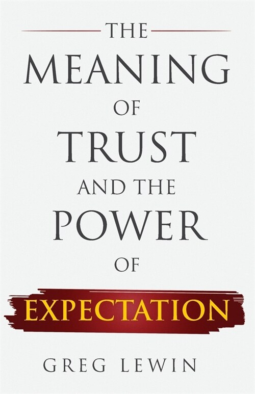 The Meaning of Trust and The Power of Expectations (Paperback)