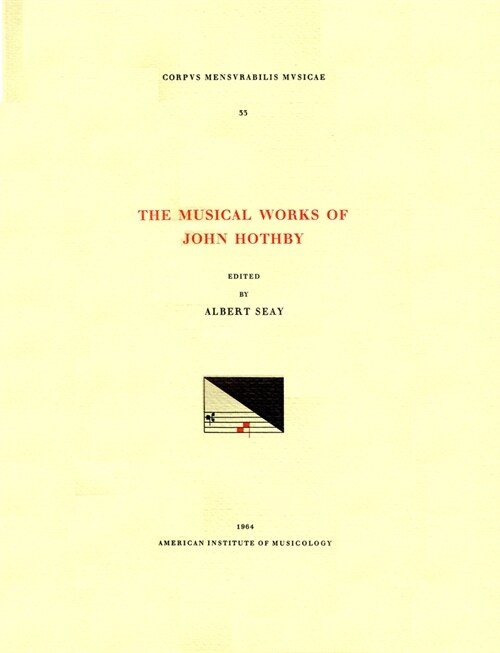 CMM 33 the Musical Works of John Hothby (D. 1487), Edited by Albert Seay: Volume 33 (Paperback)