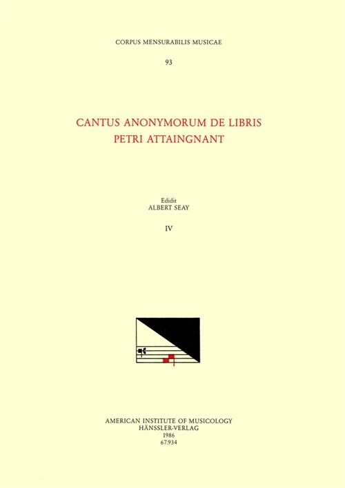 CMM 93 Cantus Anonymorum de Libris Petri Attaingnant [anonymous Chansons Published by Pierre Attaingnant], Edited by Albert Seay and Courtney Adams. V (Paperback)
