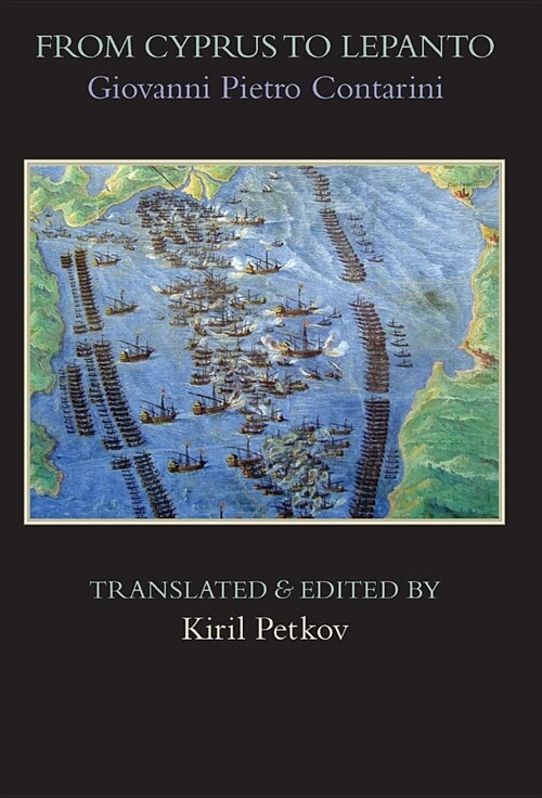 From Cyprus to Lepanto: History of the Events, Which Occurred from the Beginning of the War Brought against the Venetians by Selim the Ottoman (Hardcover)