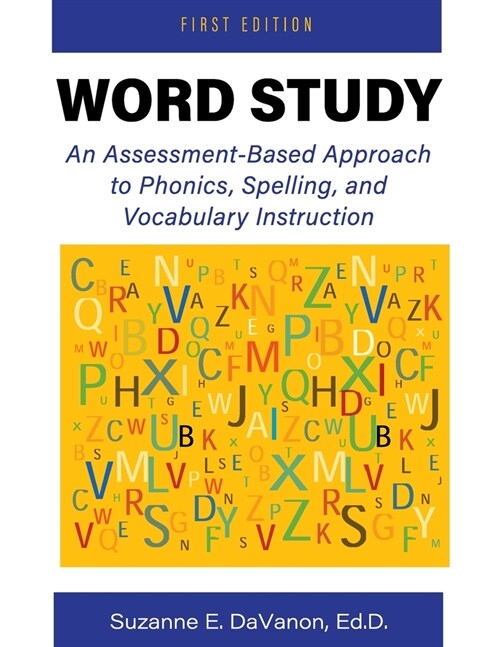 Word Study: An Assessment-Based Approach to Phonics, Spelling, and Vocabulary Instruction (Paperback)