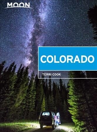 Moon Colorado: Scenic Drives, National Parks, Best Hikes (Paperback, 10)