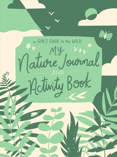 My Nature Journal and Activity Book: Explore the Outdoors in Your Backyard (Other)