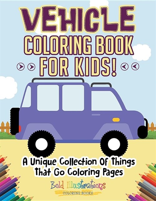 Vehicle Coloring Book For Kids! (Paperback)