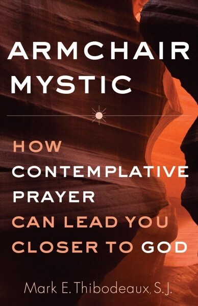 Armchair Mystic: How Contemplative Prayer Can Lead You Closer to God (Paperback, Updated Edition)