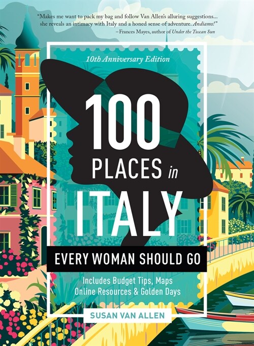 100 Places in Italy Every Woman Should Go - 10th Anniversary Edition (Paperback)