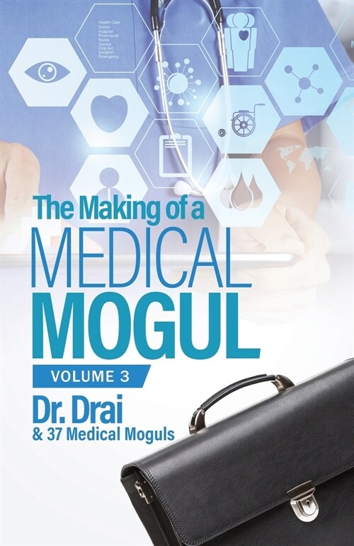 The Making of a Medical Mogul, Vol. 3 (Paperback)