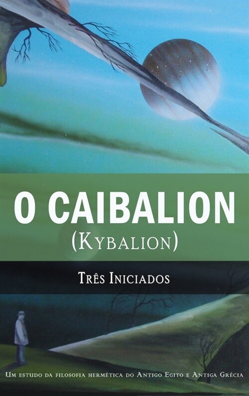 O Caibalion: (Kybalion) (Hardcover)