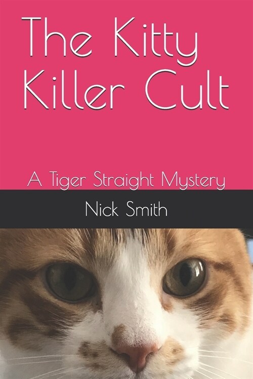 The Kitty Killer Cult: A Tiger Straight Mystery (Paperback)