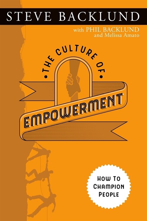 The Culture of Empowerment: How to Champion People (Paperback)