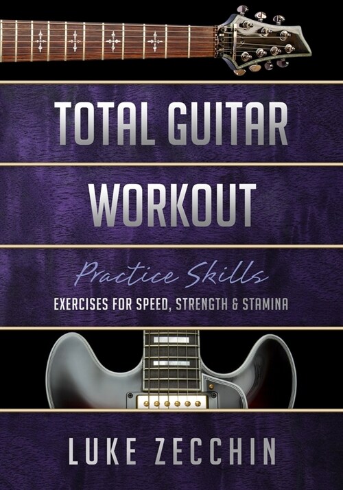 Total Guitar Workout: Exercises for Speed, Strength & Stamina (Book + Online Bonus) (Paperback)