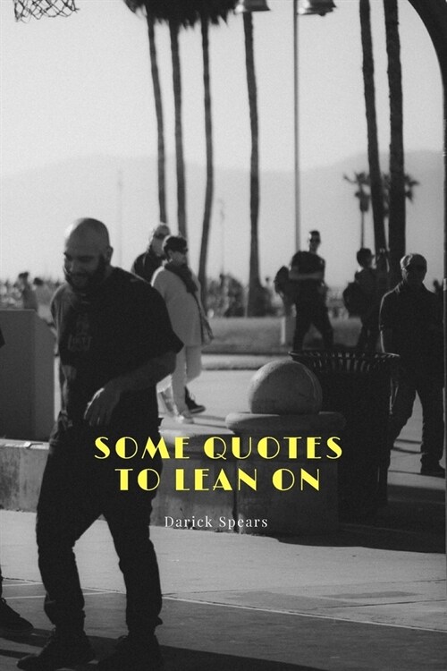 Some Quotes To Lean On (Paperback)