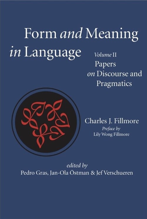 Form and Meaning in Language, Volume II: Papers on Discourse and Pragmaticsvolume 2 (Paperback)