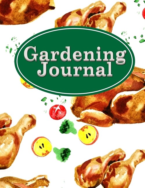 Gardening Journal: Garden Diary Journal, Gardening Planner Journal, Garden Planning Journal, Plant Journal Template, Monthly Planning Che (Paperback)