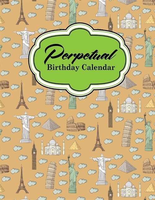 Perpetual Birthday Calendar: Perpetual Birthday Book, Perpetual Calendar Journal, Perpetual Calendar For Birthdays, Perpetual Date Calendar Book, C (Paperback)