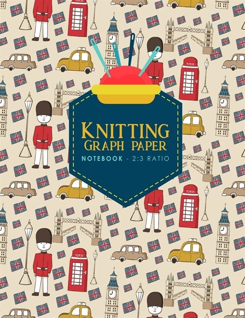 Knitting Graph Paper Notebook - 2: 3 Ratio: Knitters Graph Paper, Knitters Notebook, Blank Knitting Pattern Books, Cute London Cover (Paperback)