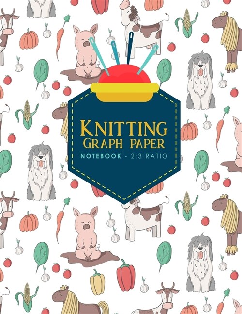 Knitting Graph Paper Notebook - 2: 3 Ratio: Knitters Graph Paper, Knitters Notebook, Blank Knitting Pattern Books, Cute Farm Animals Cover (Paperback)