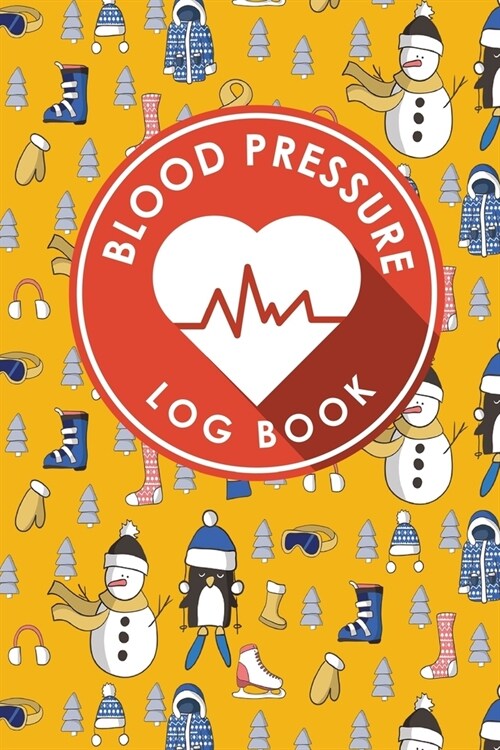 Blood Pressure Log Book: Blood Pressure Form, Blood Pressure Sheet, Blood Pressure Monitor Log Sheet, Recording Blood Pressure Sheet (Paperback)