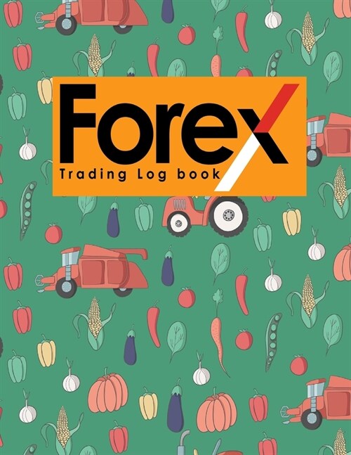 Forex Trading Log Book: Forex Trading Diary, Trading Journal, Trading Journal Forex, Trading Log Journal, Cute Farm Animals Cover (Paperback)