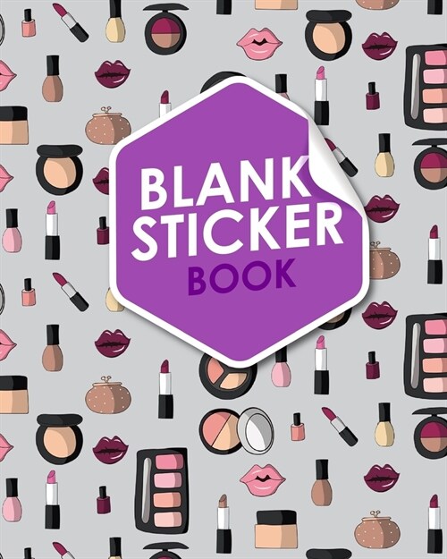 Blank Sticker Book: Blank Sticker Book For Girls, Sticker Collecting Album Blank, Sticker Album For Collecting Stickers Boys, Sticker Orga (Paperback)