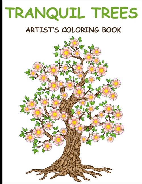 Tranquil Trees Artists Coloring Books: Adult Coloring Book With Stress Relieving Tree Designs (Paperback)