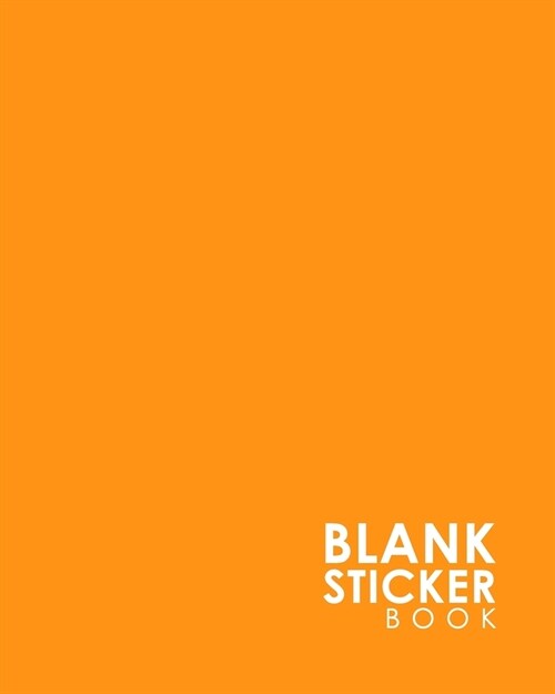 Blank Sticker Book: Blank Sticker Book For Adults, Sticker Books For Girls 4-8 Collecting, Sticker Album For Boys, Sticker Collecting Book (Paperback)