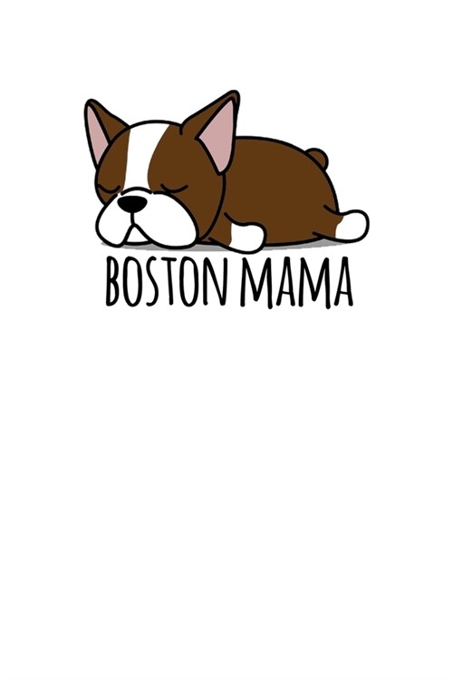 Boston Mama: Red Boston Terrier Cover 6x9 - Blank Lined Journal Notebook for Boston Terrier Lovers-100 pages (Paperback)