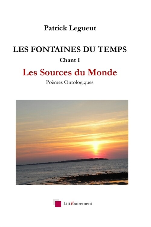LES FONTAINES DU TEMPS Chant I: Les Sources du Monde (Paperback)