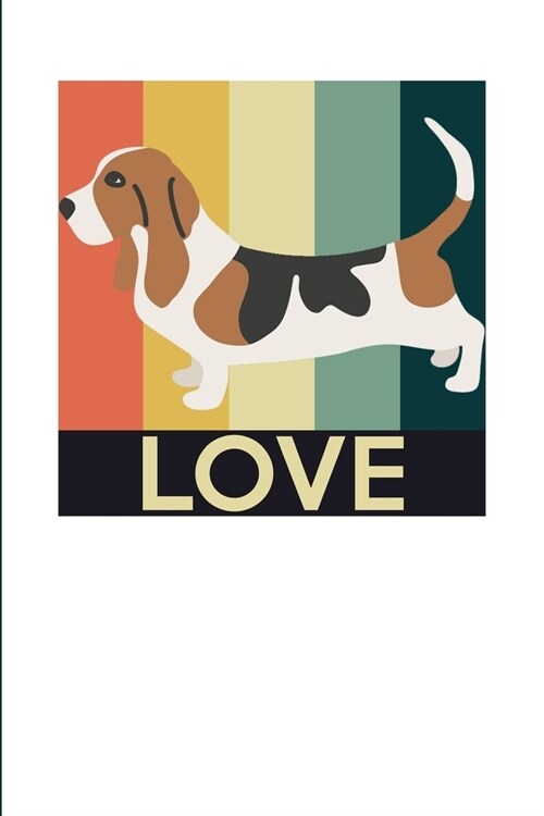 Love: Basset Hound Dog Print. 6x9 - Blank Lined Journal Notebook for Basset Hound Lovers- 100 pages (Composition Book, 100 P (Paperback)